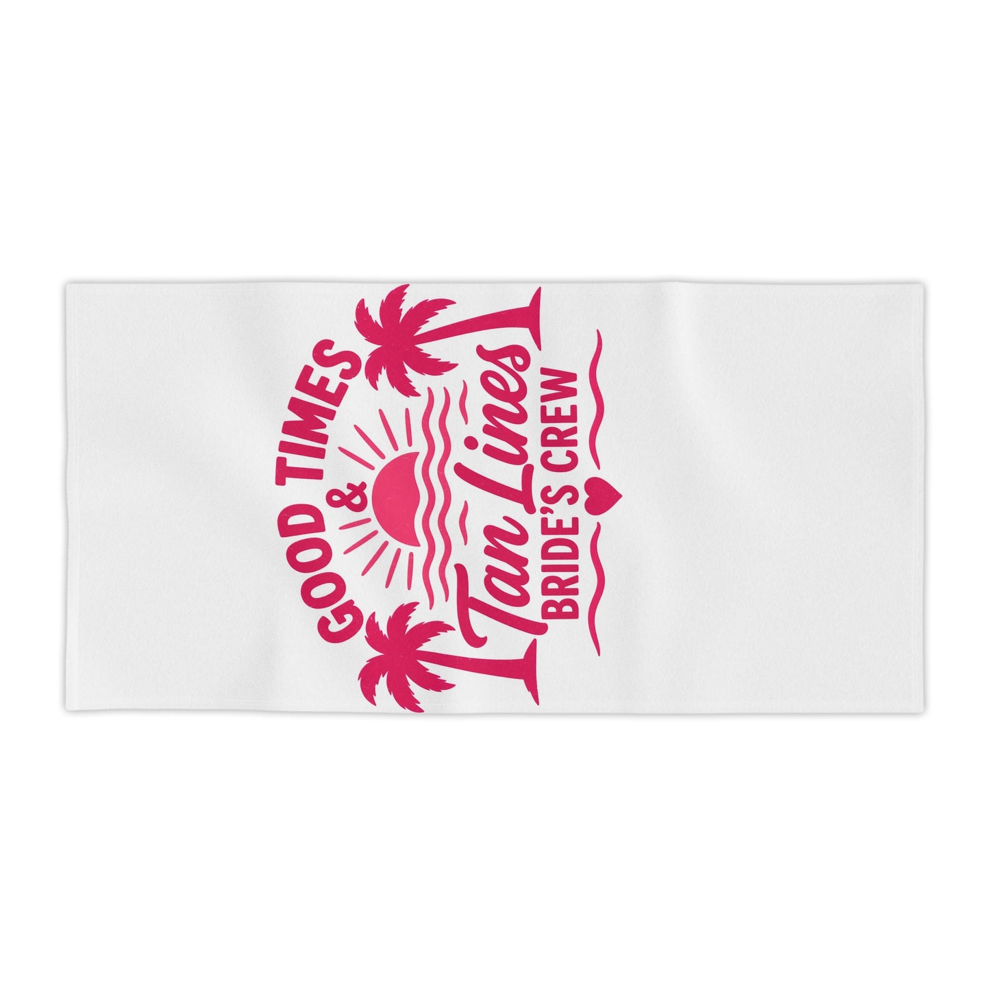 Bride's Crew Beach Towel — "Good Times & Tan Lines" Bachelorette Pool Tote-Ready Towel