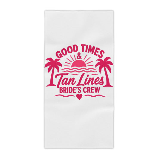 Bride's Crew Beach Towel — "Good Times & Tan Lines" Bachelorette Pool Tote-Ready Towel